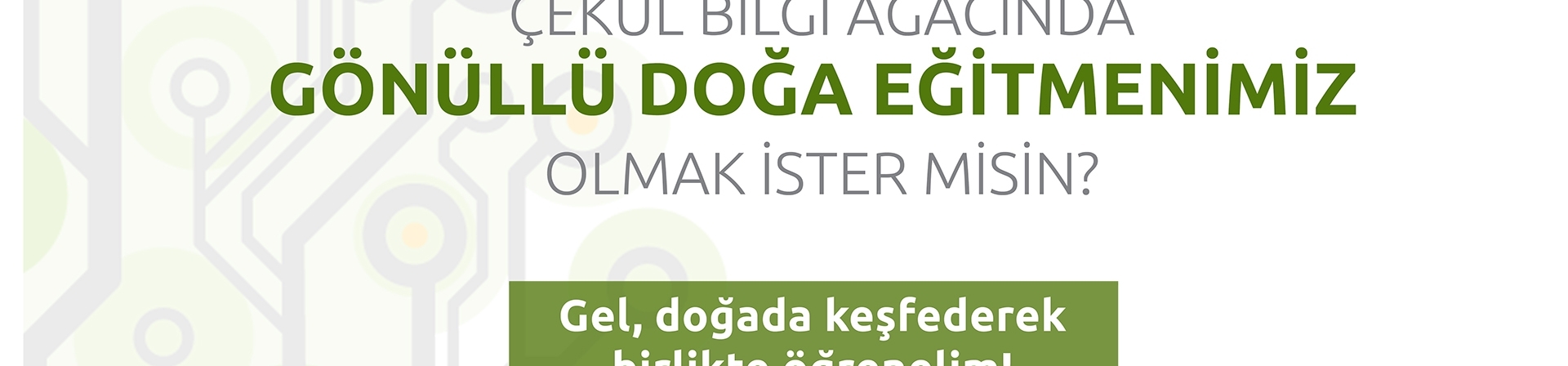 ÇEKÜL Gönüllü Doğa Eğitmenlerini Arıyor!