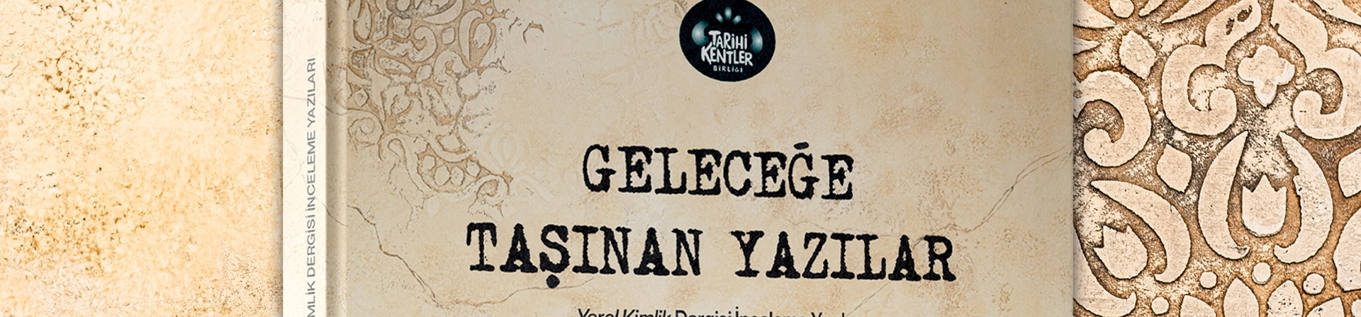 Geleceğe Taşınan Yazılar Kitabı Yayımlandı