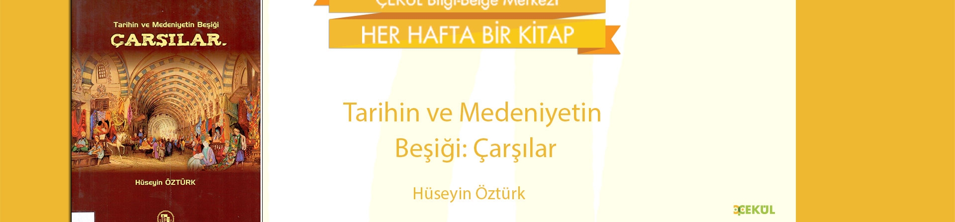 Tarihin ve Medeniyetin Beşiği: Çarşılar