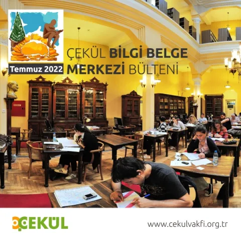 ÇEKÜL Bilgi Belge Merkezi - Temmuz 2022 Bülteni 