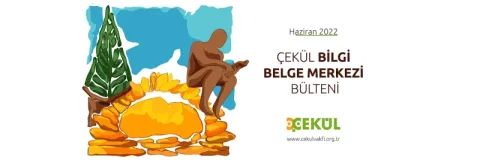 ÇEKÜL Bilgi Belge Merkezi - Haziran 2022 Bülteni